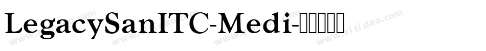 LegacySanITC-Medi字体转换