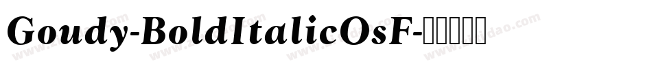 Goudy-BoldItalicOsF字体转换