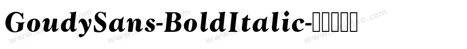 GoudySans-BoldItalic字体转换