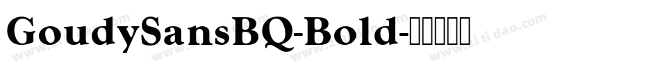 GoudySansBQ-Bold字体转换