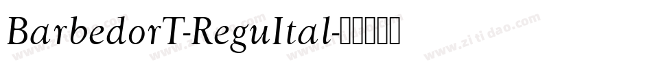 BarbedorT-ReguItal字体转换