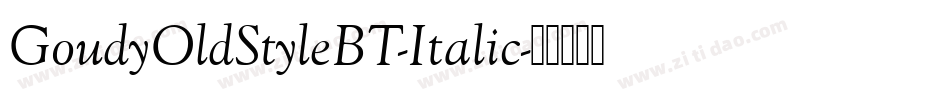 GoudyOldStyleBT-Italic字体转换