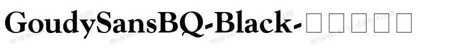 GoudySansBQ-Black字体转换