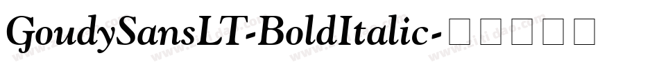GoudySansLT-BoldItalic字体转换