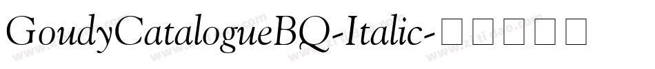 GoudyCatalogueBQ-Italic字体转换