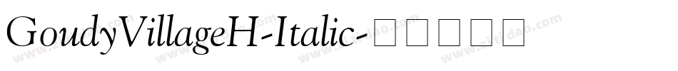 GoudyVillageH-Italic字体转换