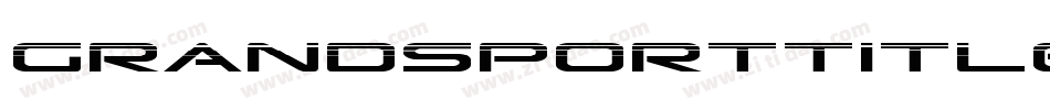 GrandSportTitleItalic-B86n字体转换 GrandSportTitleItalic-B86n字体转换