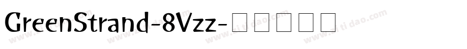 GreenStrand-8Vzz字体转换