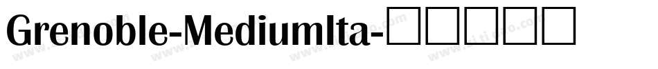 Grenoble-MediumIta字体转换