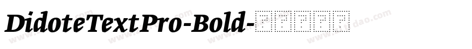 DidoteTextPro-Bold字体转换