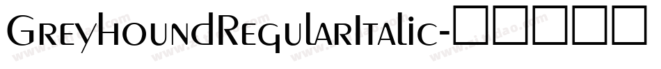 GreyhoundRegularItalic字体转换