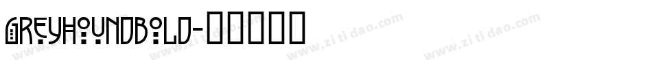 GreyhoundBold字体转换