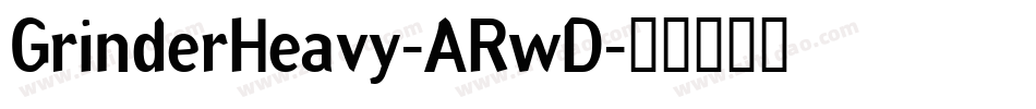 GrinderHeavy-ARwD字体转换