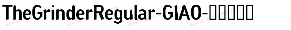 TheGrinderRegular-G1AO字体转换