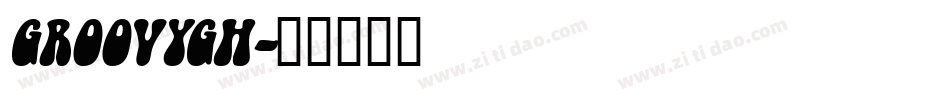 GROOVYGH字体转换