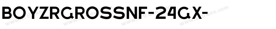 BoyzRGrossNf-24gX字体转换