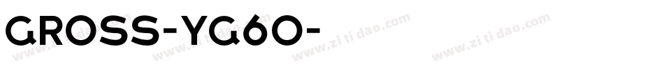 Gross-Yg6o字体转换