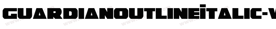 GuardianOutlineItalic-vm37E字体转换 GuardianOutlineItalic-vm37E字体转换