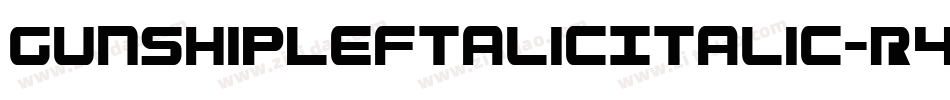 GunshipLeftalicItalic-R40E字体转换
