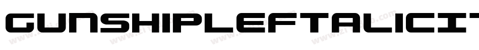 GunshipLeftalicItalic-R40E字体转换
