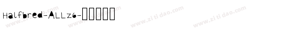 Halfbred-ALLz6字体转换