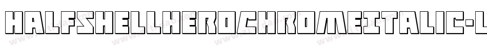 HalfshellHeroChromeItalic-lvYD字体转换