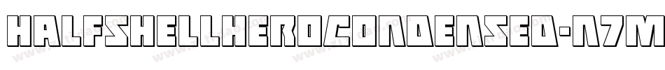 HalfshellHeroCondensed-n7MV字体转换 HalfshellHeroCondensed-n7MV字体转换