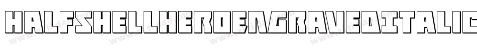 HalfshellHeroEngravedItalic-BMyB字体转换 HalfshellHeroEngravedItalic-BMyB字体转换