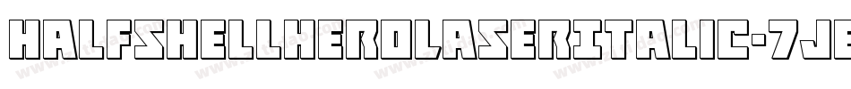 HalfshellHeroLaserItalic-7JeE字体转换 HalfshellHeroLaserItalic-7JeE字体转换