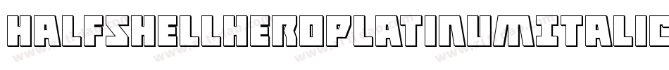 HalfshellHeroPlatinumItalic-P0zP字体转换