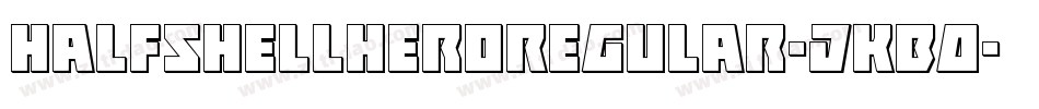 HalfshellHeroRegular-jKBO字体转换 HalfshellHeroRegular-jKBO字体转换