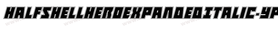 HalfshellHeroExpandedItalic-Yp8q字体转换 HalfshellHeroExpandedItalic-Yp8q字体转换