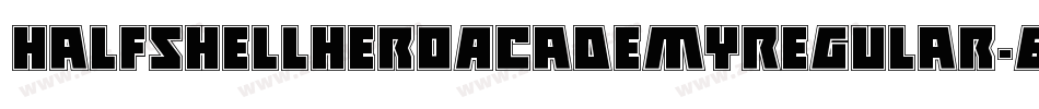 HalfshellHeroAcademyRegular-6V1q字体转换