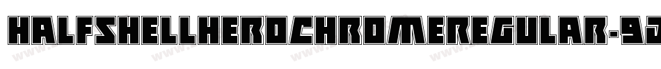 HalfshellHeroChromeRegular-9j8j字体转换