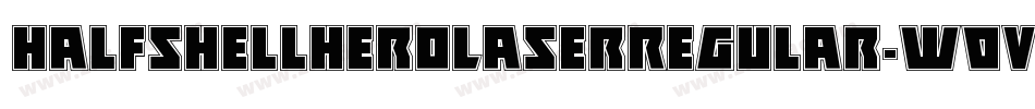 HalfshellHeroLaserRegular-w0V2字体转换