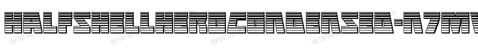 HalfshellHeroCondensed-n7MV字体转换 HalfshellHeroCondensed-n7MV字体转换