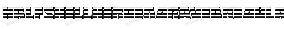 HalfshellHeroEngravedRegular-RW8V字体转换 HalfshellHeroEngravedRegular-RW8V字体转换