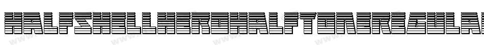 HalfshellHeroHalfToneRegular-KL5W字体转换 HalfshellHeroHalfToneRegular-KL5W字体转换
