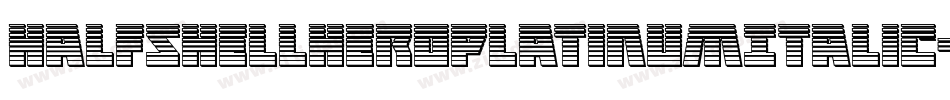 HalfshellHeroPlatinumItalic-P0zP字体转换
