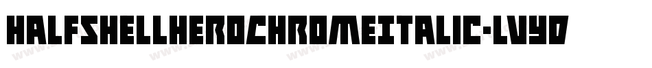 HalfshellHeroChromeItalic-lvYD字体转换