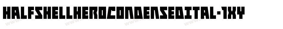 HalfshellHeroCondensedItal-1xy0字体转换