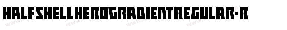 HalfshellHeroGradientRegular-rLVx字体转换