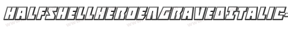 HalfshellHeroEngravedItalic-BMyB字体转换 HalfshellHeroEngravedItalic-BMyB字体转换