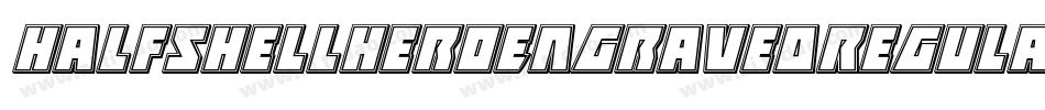 HalfshellHeroEngravedRegular-RW8V字体转换 HalfshellHeroEngravedRegular-RW8V字体转换