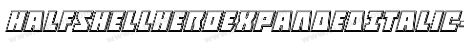 HalfshellHeroExpandedItalic-Yp8q字体转换 HalfshellHeroExpandedItalic-Yp8q字体转换