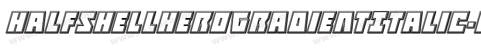 HalfshellHeroGradientItalic-Mgzp字体转换 HalfshellHeroGradientItalic-Mgzp字体转换