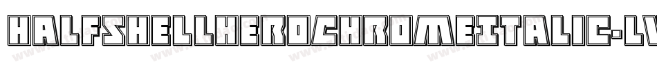 HalfshellHeroChromeItalic-lvYD字体转换