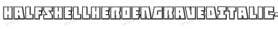 HalfshellHeroEngravedItalic-BMyB字体转换 HalfshellHeroEngravedItalic-BMyB字体转换