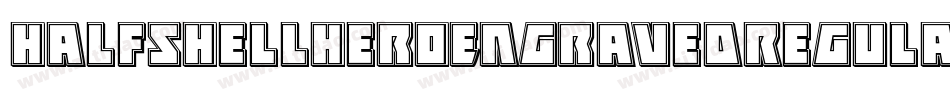 HalfshellHeroEngravedRegular-RW8V字体转换 HalfshellHeroEngravedRegular-RW8V字体转换