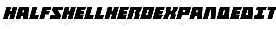 HalfshellHeroExpandedItalic-Yp8q字体转换 HalfshellHeroExpandedItalic-Yp8q字体转换